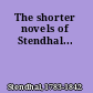 The shorter novels of Stendhal...