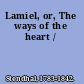 Lamiel, or, The ways of the heart /