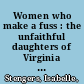 Women who make a fuss : the unfaithful daughters of Virginia Woolf /