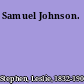 Samuel Johnson.