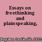 Essays on freethinking and plainspeaking,