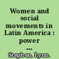 Women and social movements in Latin America : power from below /