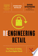 Reengineering retail : the future of selling in a post-digital world /