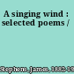 A singing wind : selected poems /
