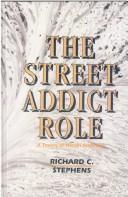 The street addict role : a theory of heroin addiction /