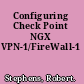 Configuring Check Point NGX VPN-1/FireWall-1