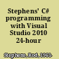 Stephens' C# programming with Visual Studio 2010 24-hour trainer