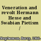 Veneration and revolt Hermann Hesse and Swabian Pietism /