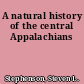 A natural history of the central Appalachians