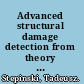 Advanced structural damage detection from theory to engineering applications /