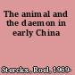 The animal and the daemon in early China