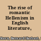 The rise of romantic Hellenism in English literature, 1732-1786.