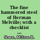 The fine hammered steel of Herman Melville; with a checklist of Melville studies.