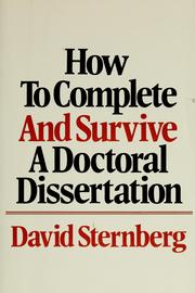 How to complete and survive a doctoral dissertation /
