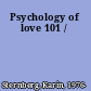Psychology of love 101 /