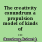 The creativity conundrum a propulsion model of kinds of creative contributions /