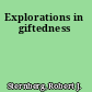 Explorations in giftedness