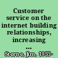 Customer service on the internet building relationships, increasing loyalty and staying competitive /