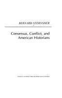 Consensus, conflict, and American historians.