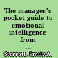 The manager's pocket guide to emotional intelligence from management to leadership /