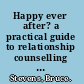 Happy ever after? a practical guide to relationship counselling for clinical psychologists /