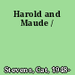 Harold and Maude /