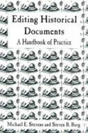 Editing historical documents : a handbook of practice /