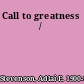 Call to greatness /