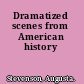 Dramatized scenes from American history