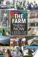 The farm then and now : a model for sustainable living /