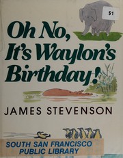 Oh no, it's Waylon's birthday! /