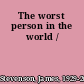 The worst person in the world /