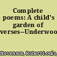 Complete poems: A child's garden of verses--Underwoods--Ballads,