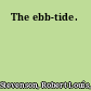 The ebb-tide.