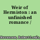 Weir of Hermiston : an unfinished romance /