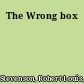 The Wrong box