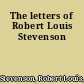 The letters of Robert Louis Stevenson