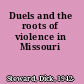 Duels and the roots of violence in Missouri