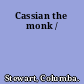 Cassian the monk /