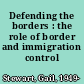 Defending the borders : the role of border and immigration control /