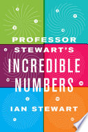 Professor Stewart's incredible numbers /