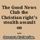 The Good News Club the Christian right's stealth assault on America's children /