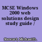 MCSE Windows 2000 web solutions design study guide /