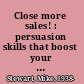 Close more sales! : persuasion skills that boost your selling power /