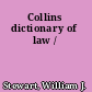 Collins dictionary of law /