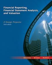 Financial reporting, financial statement analysis, and valuation : a strategic perspective /