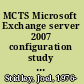 MCTS Microsoft Exchange server 2007 configuration study guide (Exam 70-236) /