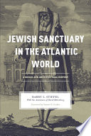 Jewish sanctuary in the Atlantic world : a social and architectural history /
