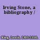 Irving Stone, a bibliography /