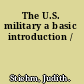 The U.S. military a basic introduction /